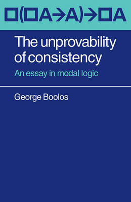 The Unprovability of Consistency - George Boolos