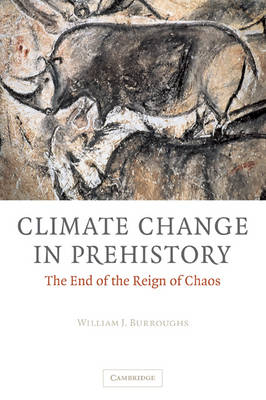 Climate Change in Prehistory - William James Burroughs