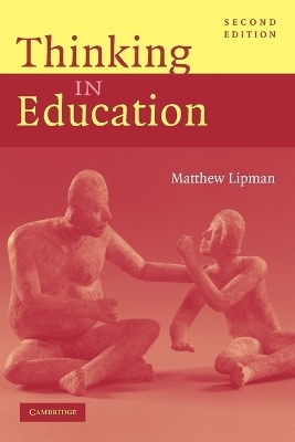 Thinking in Education - Matthew Lipman