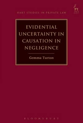 Evidential Uncertainty in Causation in Negligence -  Gemma Turton