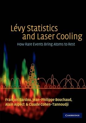 Lévy Statistics and Laser Cooling - François Bardou, Jean-Philippe Bouchaud, Alain Aspect, Claude Cohen-Tannoudji