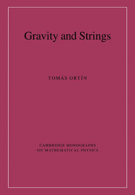 Gravity and Strings - Tomás Ortín