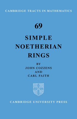 Simple Noetherian Rings - John Cozzens, Carl Faith