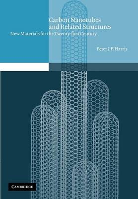 Carbon Nanotubes and Related Structures - Peter J. F. Harris