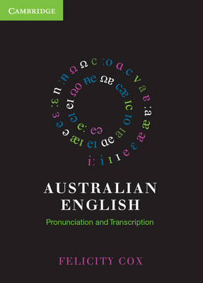 Australian English Pronunciation and Transcription - Felicity Cox