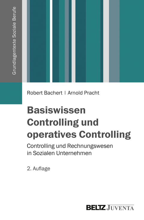 Basiswissen Controlling und operatives Controlling - Robert Bachert, Arnold Pracht