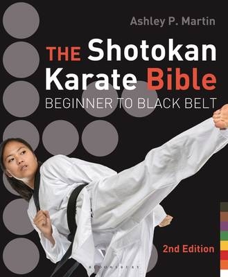 Shotokan Karate Bible 2nd edition -  Martin Ashley P. Martin