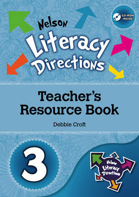 Nelson Literacy Directions 3 Teacher's Resource Book with CD-ROM :  Nelson Literacy Directions 3 Teacher's Resource Book with CD-ROM - Debbie Croft