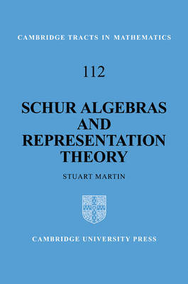 Schur Algebras and Representation Theory - Stuart Martin