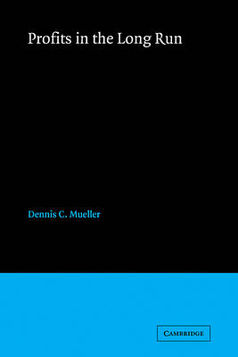 Profits in the Long Run - Dennis C. Mueller