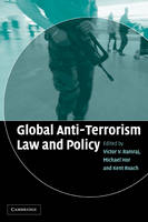 Global Anti-Terrorism Law and Policy - 