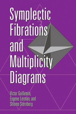 Symplectic Fibrations and Multiplicity Diagrams - Victor Guillemin, Eugene Lerman, Shlomo Sternberg