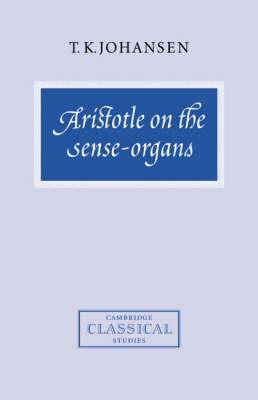 Aristotle on the Sense-Organs - T. K. Johansen