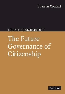 The Future Governance of Citizenship - Dora Kostakopoulou