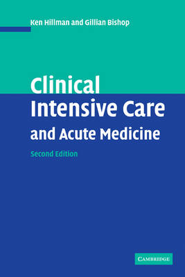 Clinical Intensive Care and Acute Medicine - Ken Hillman, Gillian Bishop