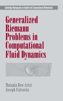 Generalized Riemann Problems in Computational Fluid Dynamics - Matania Ben-Artzi, Joseph Falcovitz