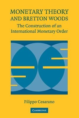 Monetary Theory and Bretton Woods - Filippo Cesarano