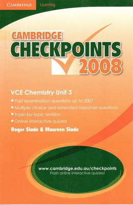 Cambridge Checkpoints VCE Chemistry Unit 3 2008 - Roger Slade