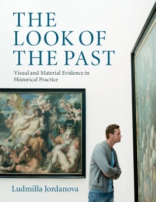 The Look of the Past - Ludmilla Jordanova