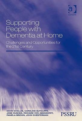 Supporting People with Dementia at Home -  Richard von Abendorff,  Pamela Brown,  David Challis,  John Chesterman,  Jane Hughes,  Caroline Sutcliffe