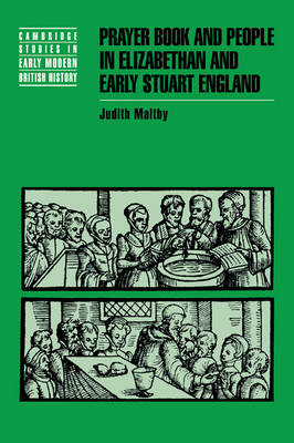 Prayer Book and People in Elizabethan and Early Stuart England - Judith Maltby