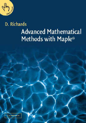 Advanced Mathematical Methods with Maple - Derek Richards