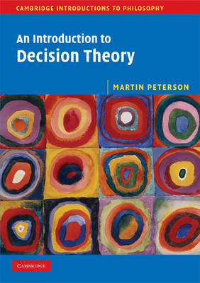 An Introduction to Decision Theory - Martin Peterson