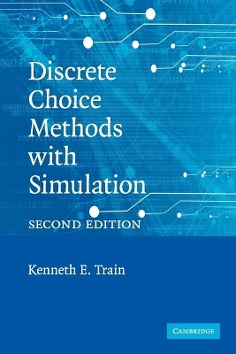 Discrete Choice Methods with Simulation - Kenneth E. Train