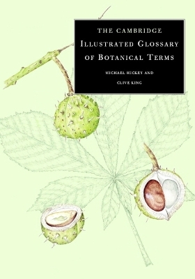 The Cambridge Illustrated Glossary of Botanical Terms - Michael Hickey, Clive King