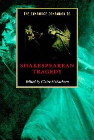 The Cambridge Companion to Shakespearean Tragedy - 