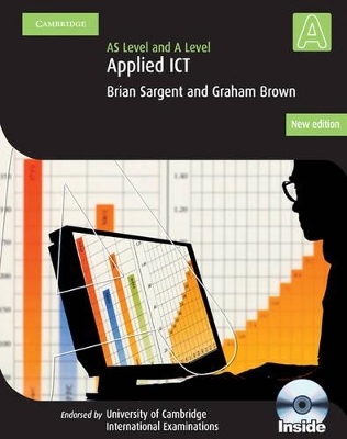 Applied AS/A Level ICT with CD-ROM - Brian Thomas Sargent, Graham Brown