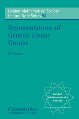 Representations of General Linear Groups - G. D. James