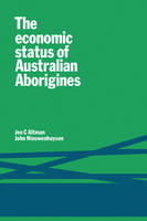 The Economic Status of Australian Aborigines - Jon C. Altman, John Nieuwenhuysen