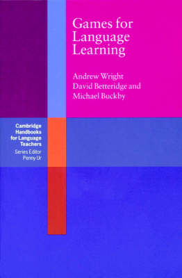 Games for Language Learning - Andrew Wright, David Betteridge, Michael Buckby