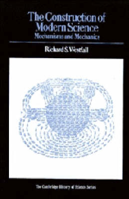 The Construction of Modern Science - Richard S. Westfall