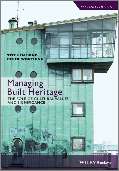 Managing Built Heritage - Stephen Bond, Derek Worthing