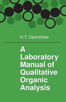 A Laboratory Manual of Qualitative Organic Analysis -  Openshaw