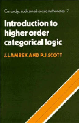 Introduction to Higher-Order Categorical Logic - J. Lambek, P. J. Scott