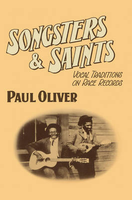 Songsters and Saints - Paul Oliver