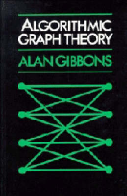 Algorithmic Graph Theory - Alan Gibbons