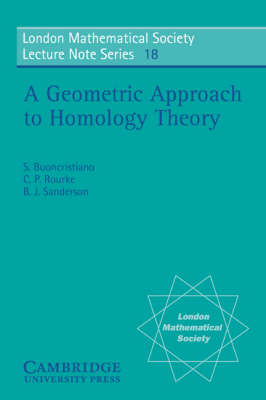 A Geometric Approach to Homology Theory - S. Buonchristiano, C. P. Rourke, B. J. Sanderson