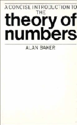 A Concise Introduction to the Theory of Numbers - Alan Baker