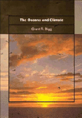 The Oceans and Climate - Grant R. Bigg