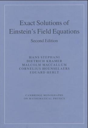 Exact Solutions of Einstein's Field Equations - Hans Stephani, Dietrich Kramer, Malcolm MacCallum, Cornelius Hoenselaers, Eduard Herlt