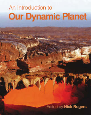 An Introduction to Our Dynamic Planet - Nick Rogers, Stephen Blake, Kevin Burton, Mike Widdowson, Ian Parkinson