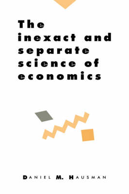 The Inexact and Separate Science of Economics - Daniel M. Hausman