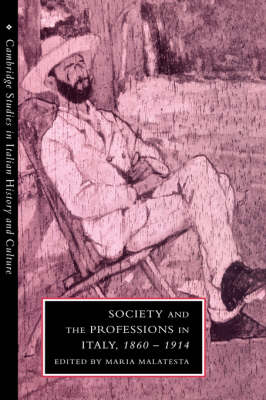 Society and the Professions in Italy, 1860–1914 - 