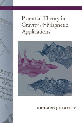 Potential Theory in Gravity and Magnetic Applications - Richard J. Blakely