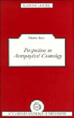 Perspectives in Astrophysical Cosmology - Martin Rees