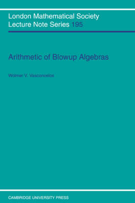 Arithmetic of Blowup Algebras - Wolmer V. Vasconcelos